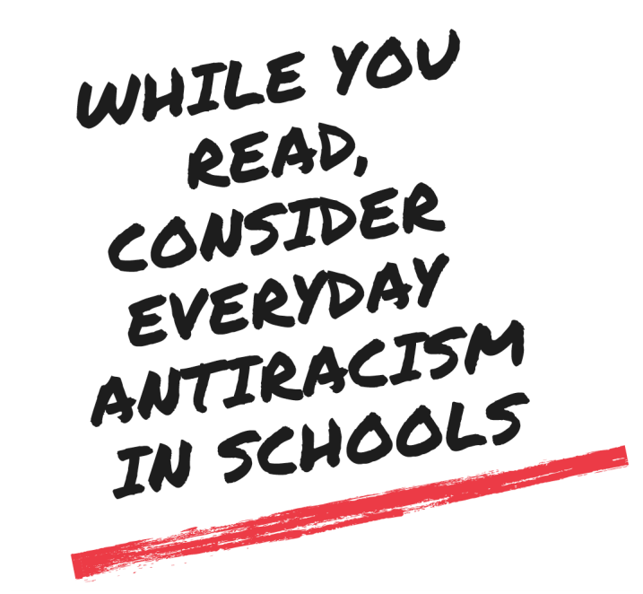 While You Read, Consider Everyday Antiracism in Schools